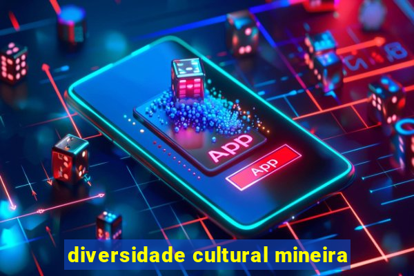 diversidade cultural mineira